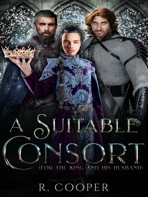 Title details for A Suitable Consort (For the King and His Husband) by R. Cooper - Available